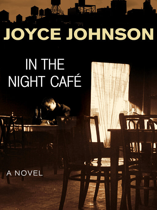 Title details for In the Night Café by Joyce Johnson - Wait list